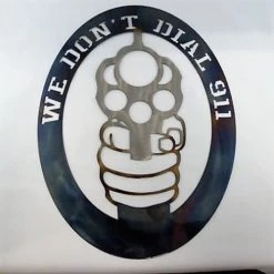 Knights Metal Art GEAR Metal Art We Don't Dial 911